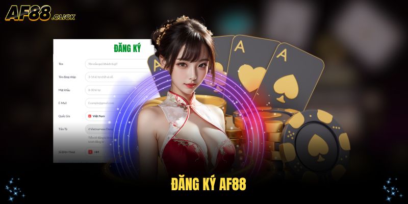 Hướng Dẫn Đăng Ký AF88 Chi Tiết Và Cụ Thể Cho Thành Viên Mới